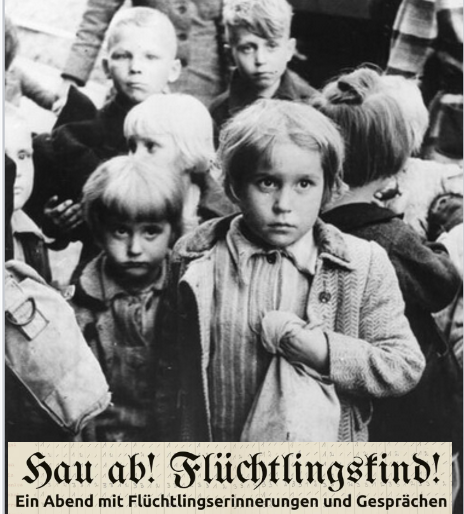 Hau ab, Flüchtlingskind - Ein Abend mit Flüchtlingserinnerungen und Gesprächen